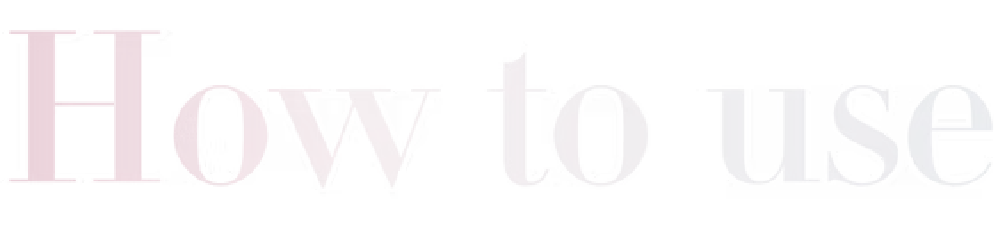 How to use