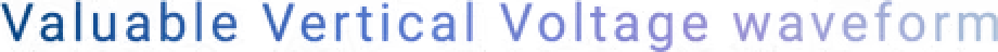 Valuable Vertical Voltage waveform