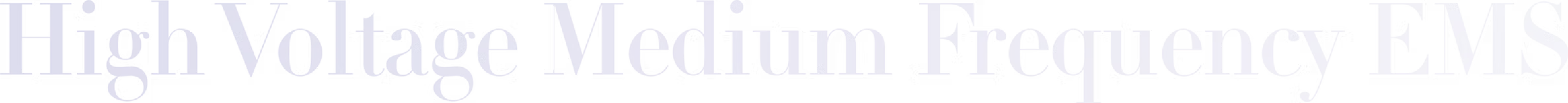 High Voltage Medium Frequency EMS